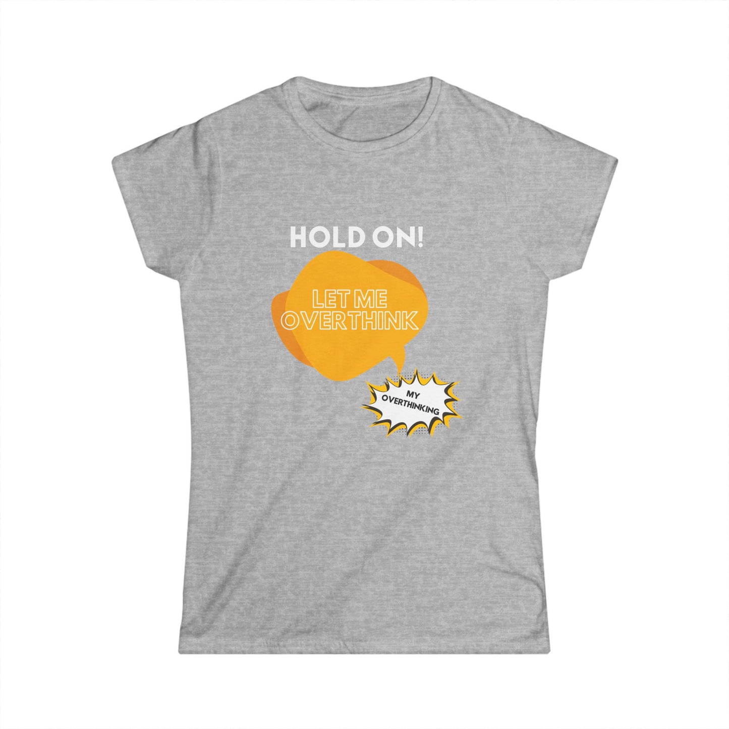 Hold on! Women's Softstyle Tee