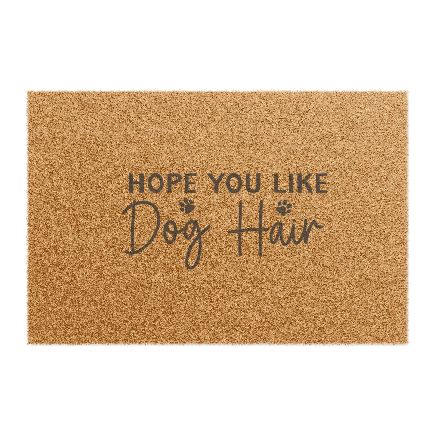 Hope You Like Dog Hair Doormat