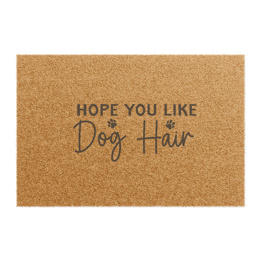 Hope You Like Dog Hair Doormat