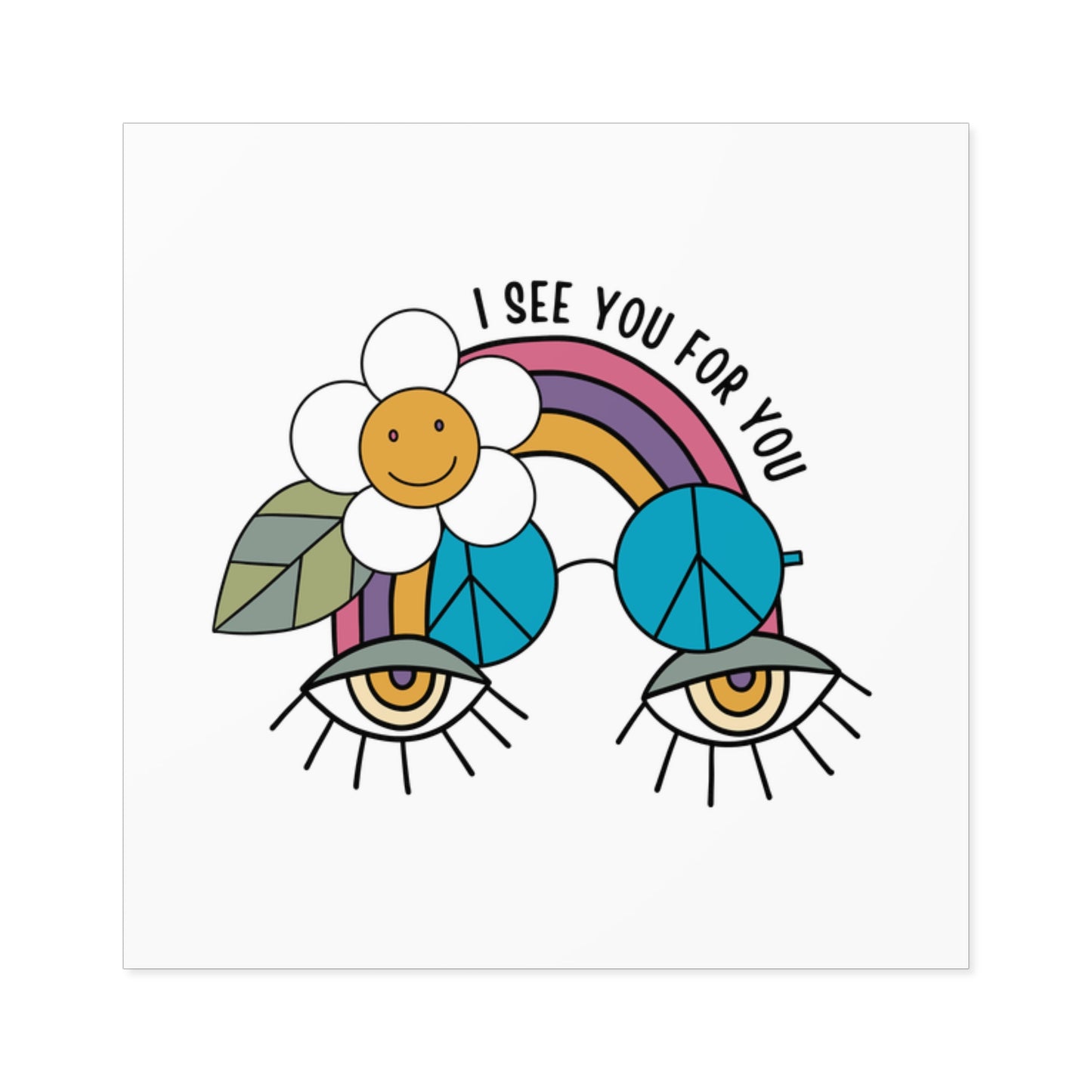 I see you for you Square Stickers, Indoor\Outdoor