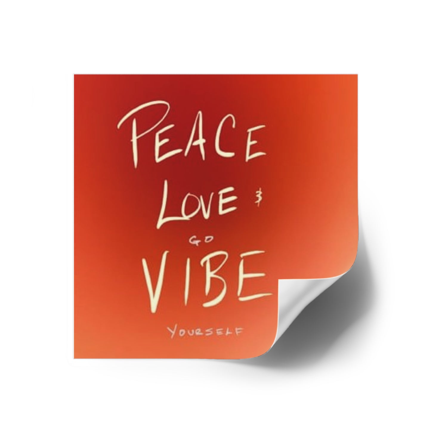 Peace, love, go vibe yourself Square Stickers, Indoor\Outdoor