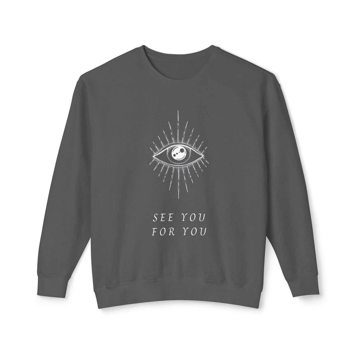 I see you for you Unisex Lightweight Crewneck Sweatshirt