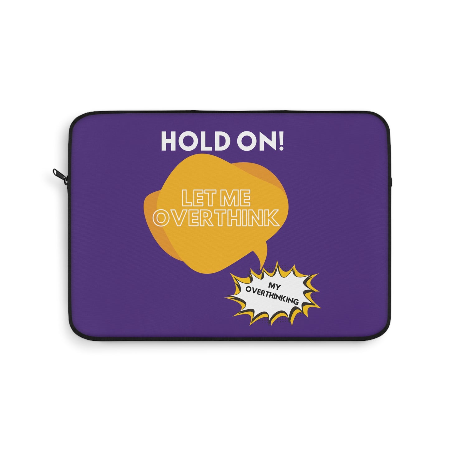 Hold on! Laptop Sleeve