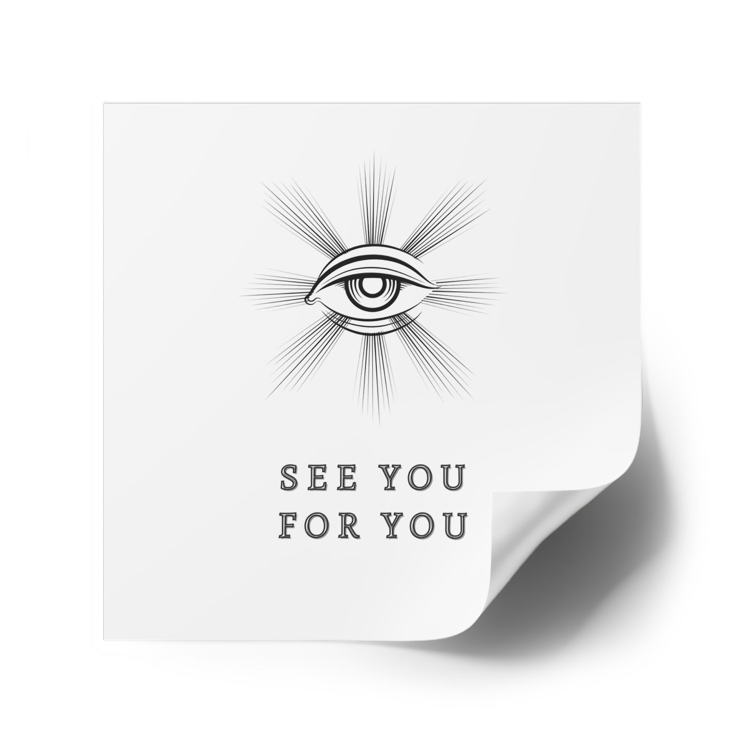 I see you for you Square Stickers, Indoor\Outdoor