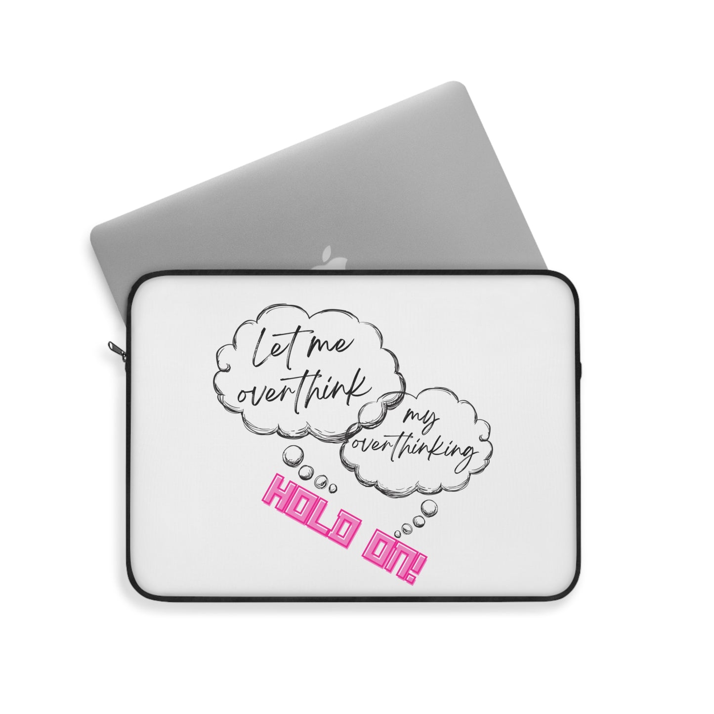 Hold on! Laptop Sleeve