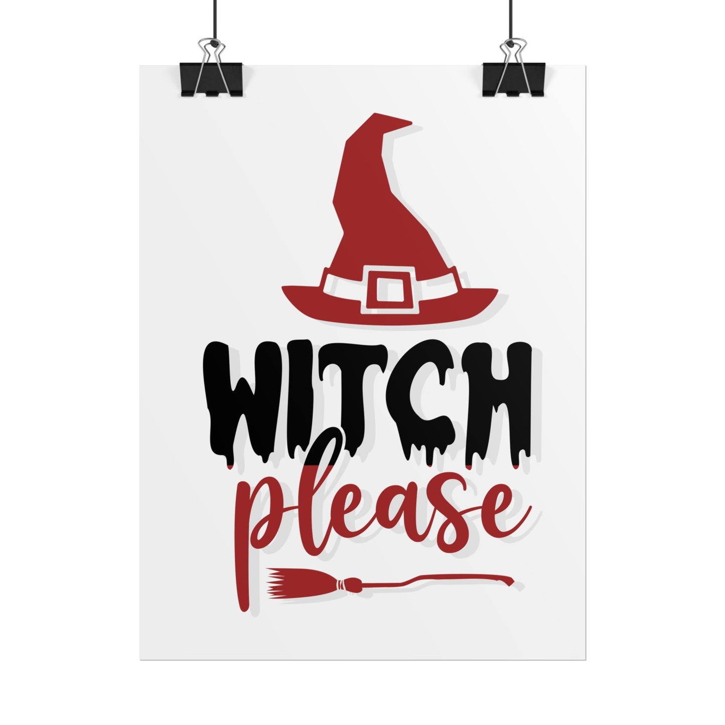 Witch please Rolled Posters