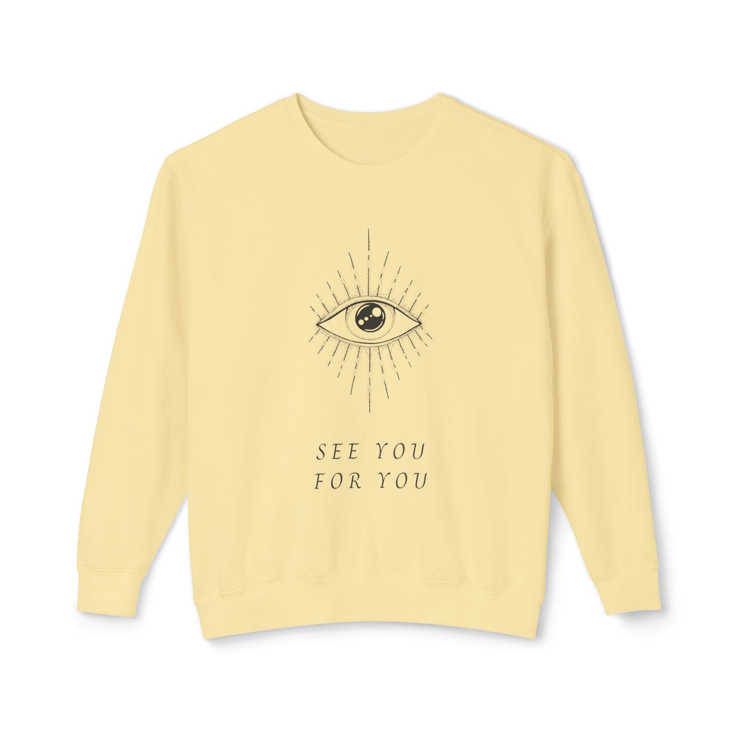 I see you for you Unisex Lightweight Crewneck Sweatshirt