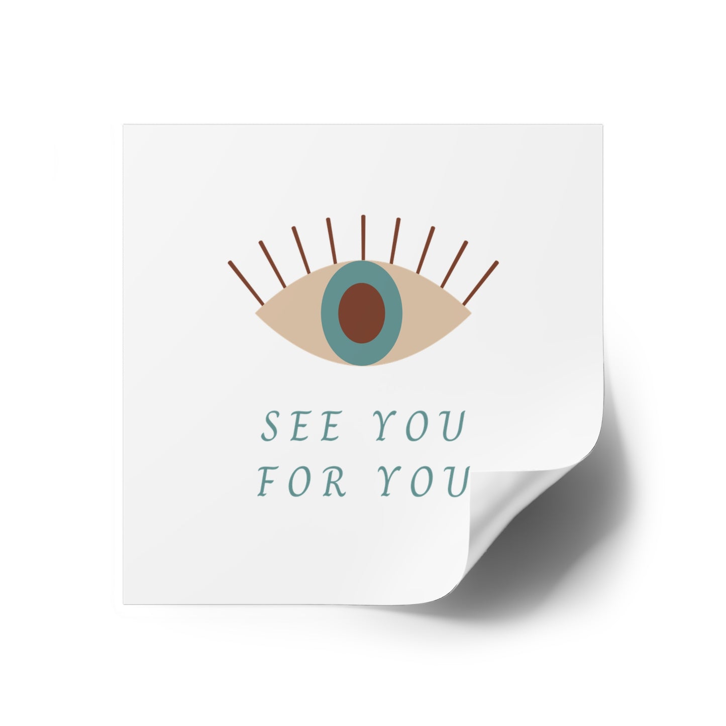 I see you for you Square Stickers, Indoor\Outdoor