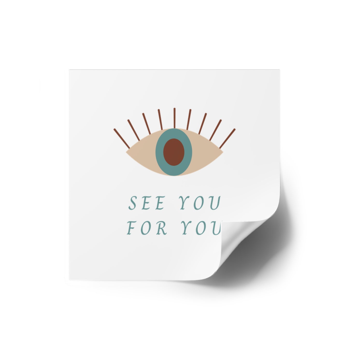 I see you for you Square Stickers, Indoor\Outdoor