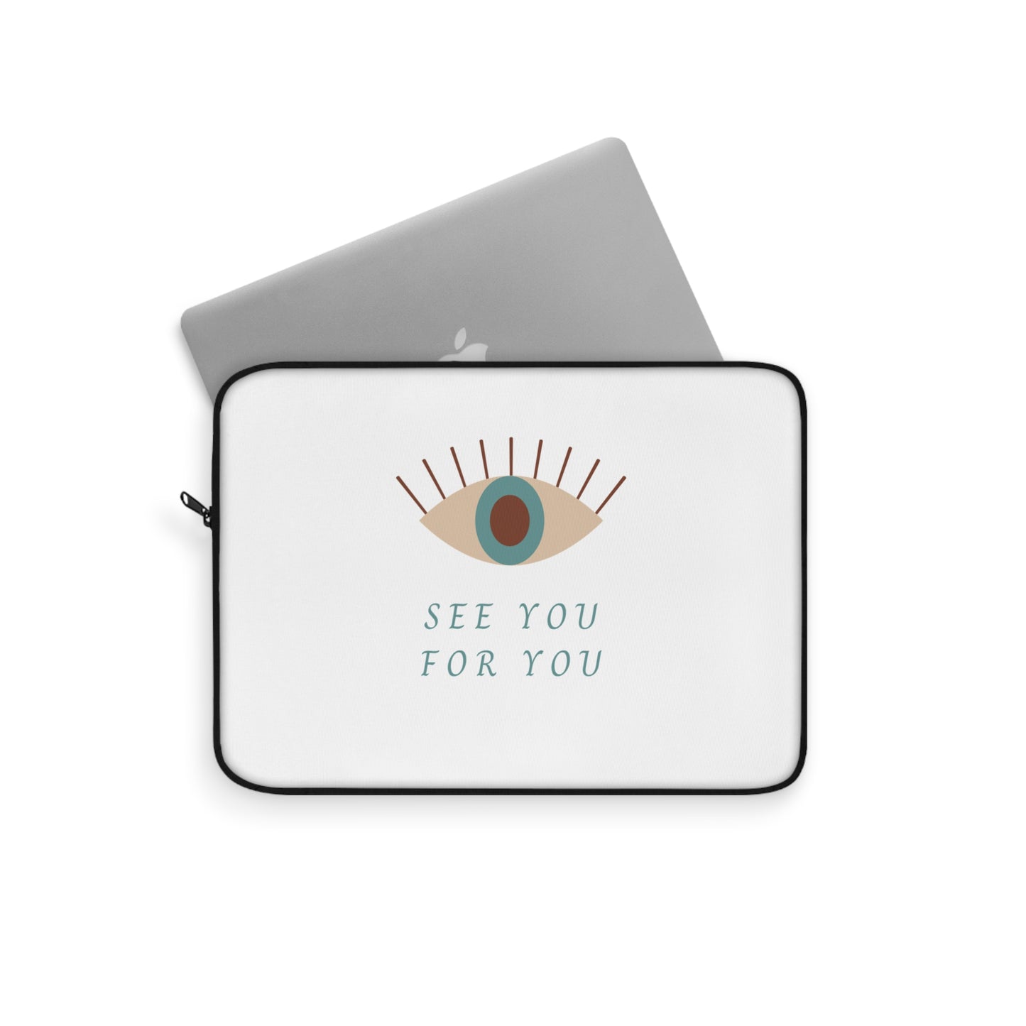 I see you for you Laptop Sleeve