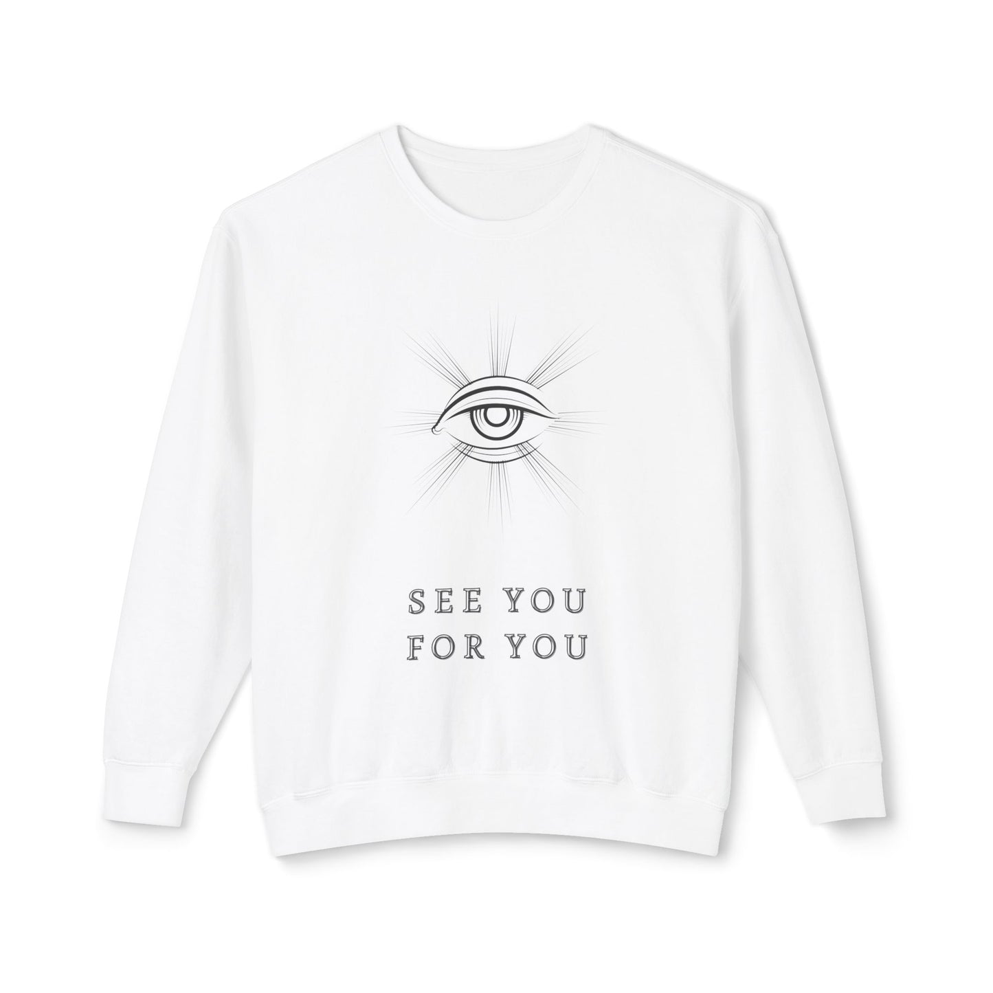 I see you for you Unisex Lightweight Crewneck Sweatshirt