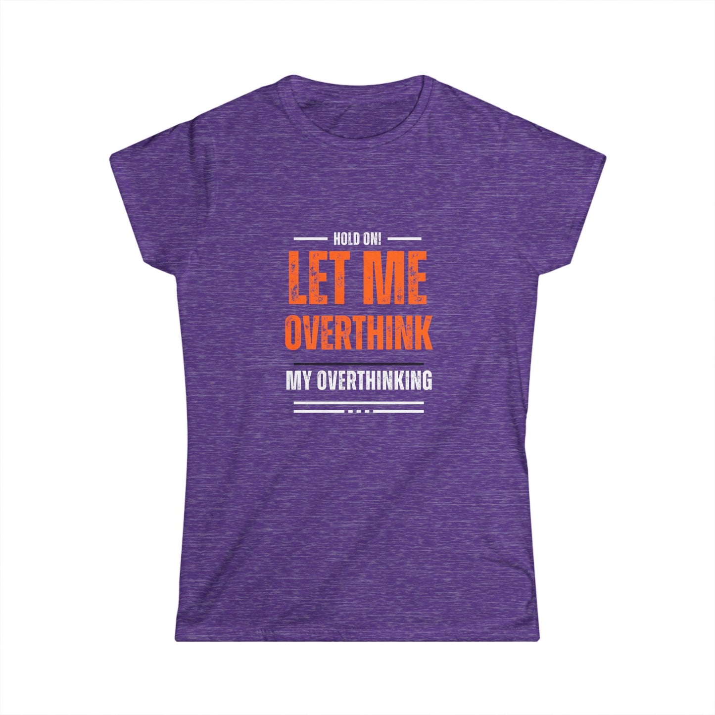 Hold On! Women's Softstyle Tee