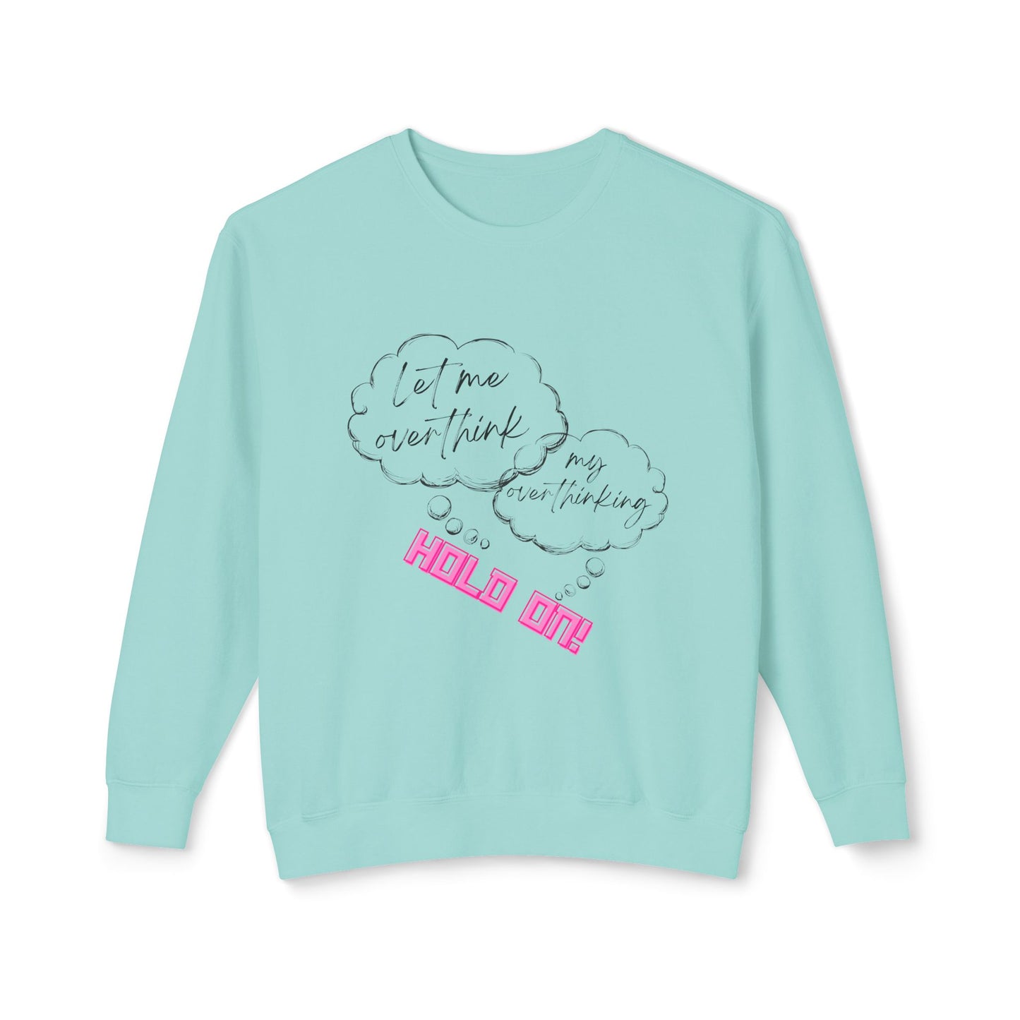 Hold on Unisex Lightweight Crewneck Sweatshirt