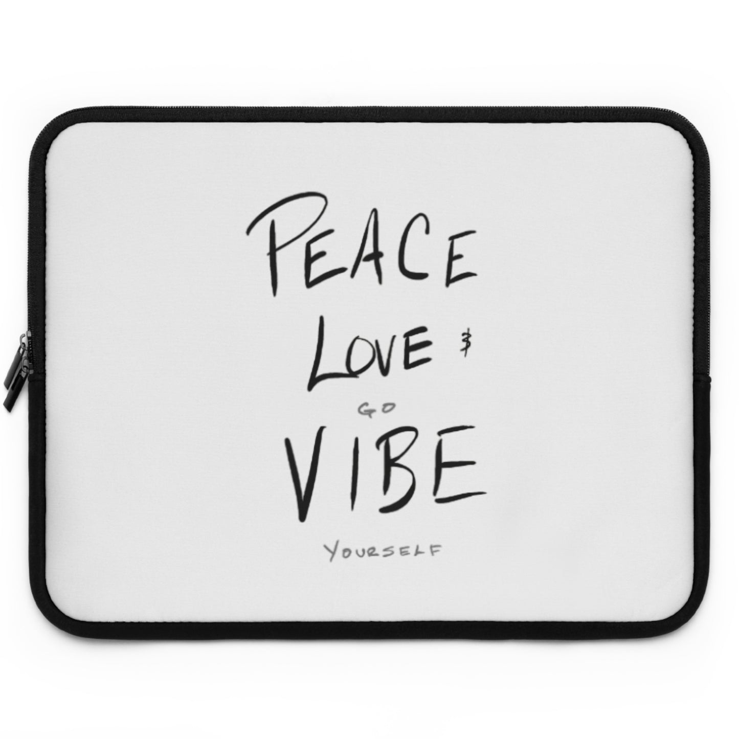 Peace, Love, Go vibe yourself Laptop Sleeve