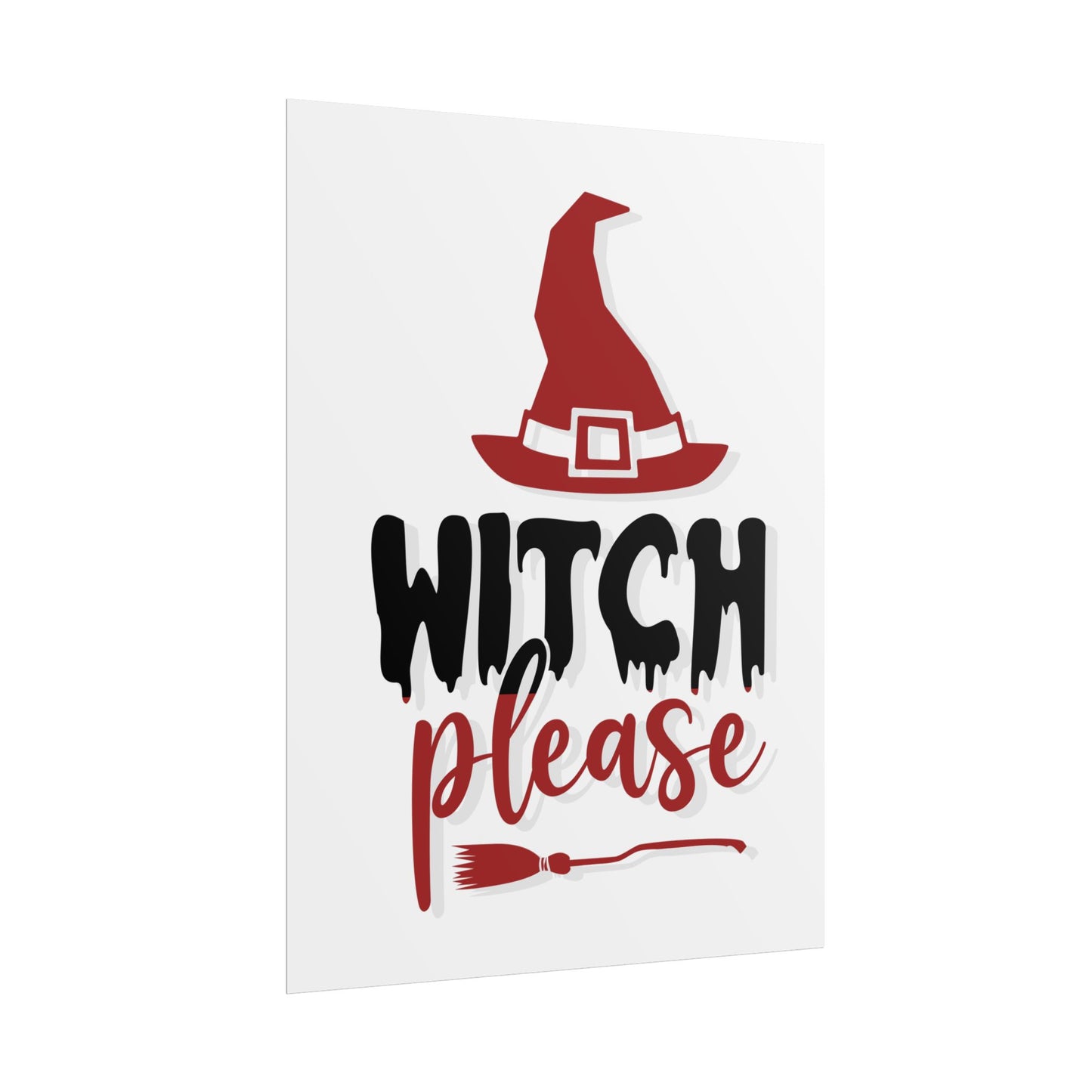 Witch please Rolled Posters