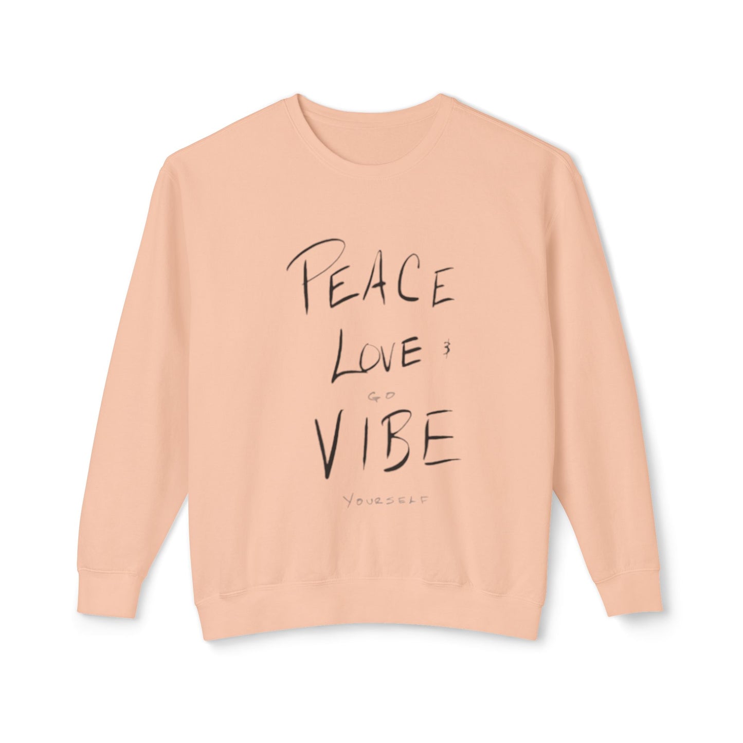 Peace love go vibe yourself Unisex Lightweight Crewneck Sweatshirt