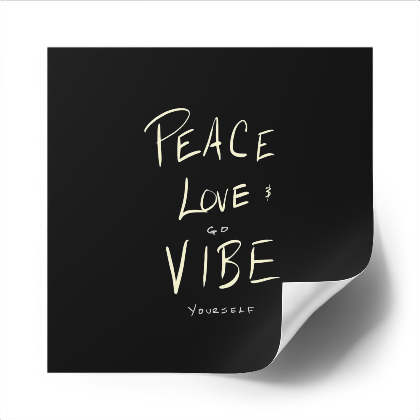 Peace, love, go vibe yourself Square Stickers, Indoor\Outdoor