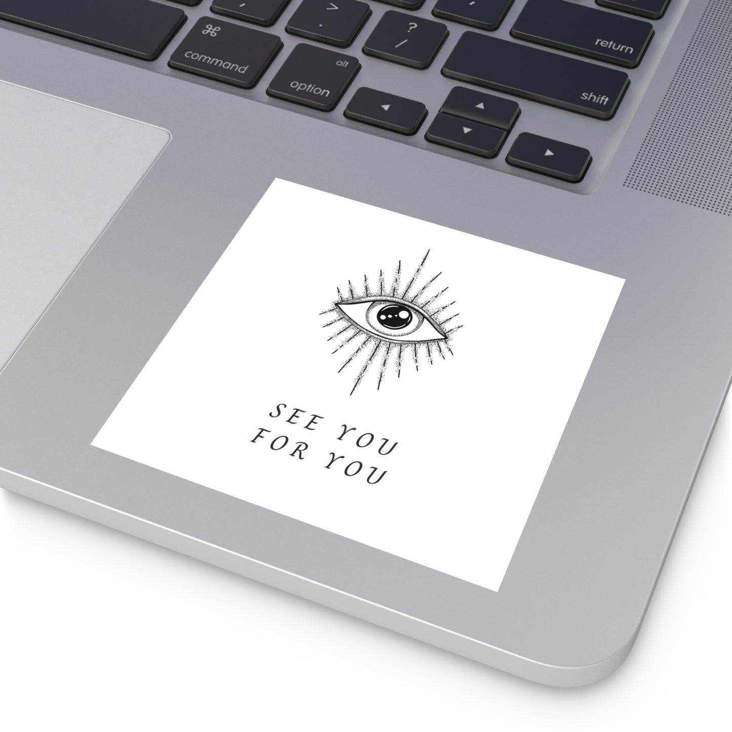 I see you for you Square Stickers, Indoor\Outdoor