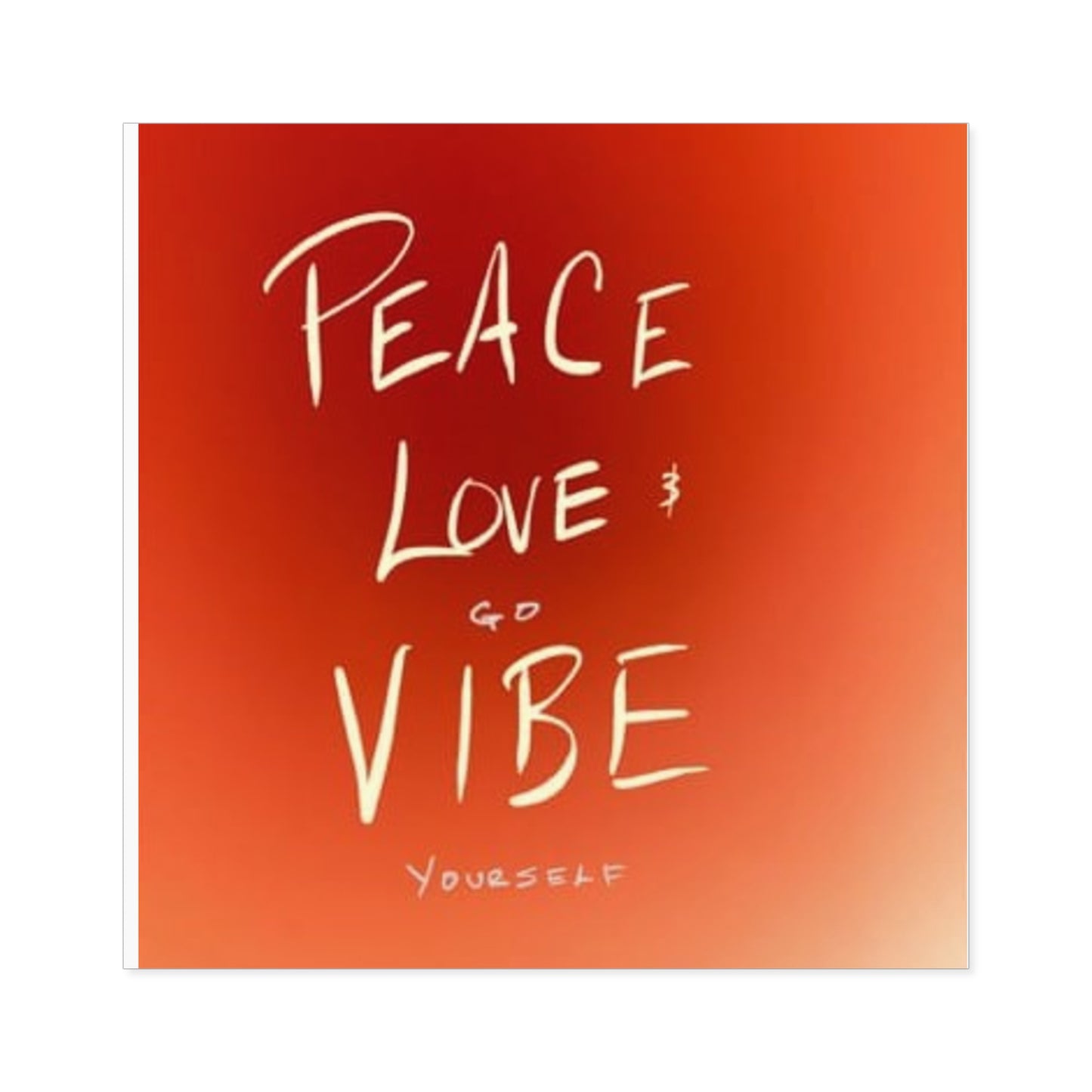 Peace, love, go vibe yourself Square Stickers, Indoor\Outdoor