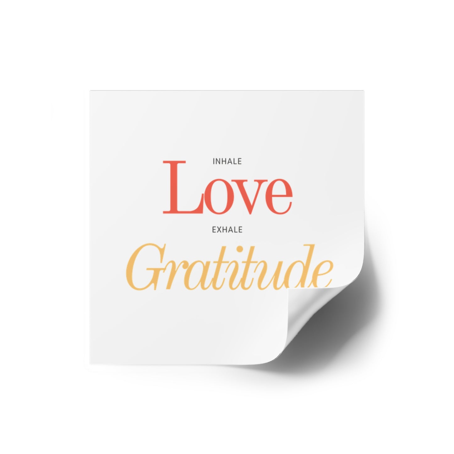 Inhale Love, Exhale Gratitude Square Stickers, Indoor\Outdoor