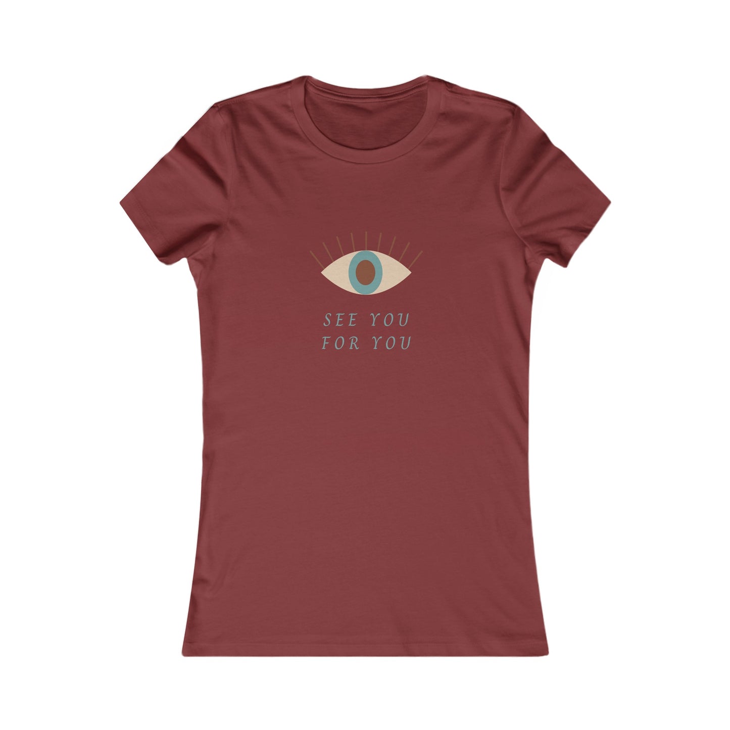 I see you for you Women's Favorite Tee