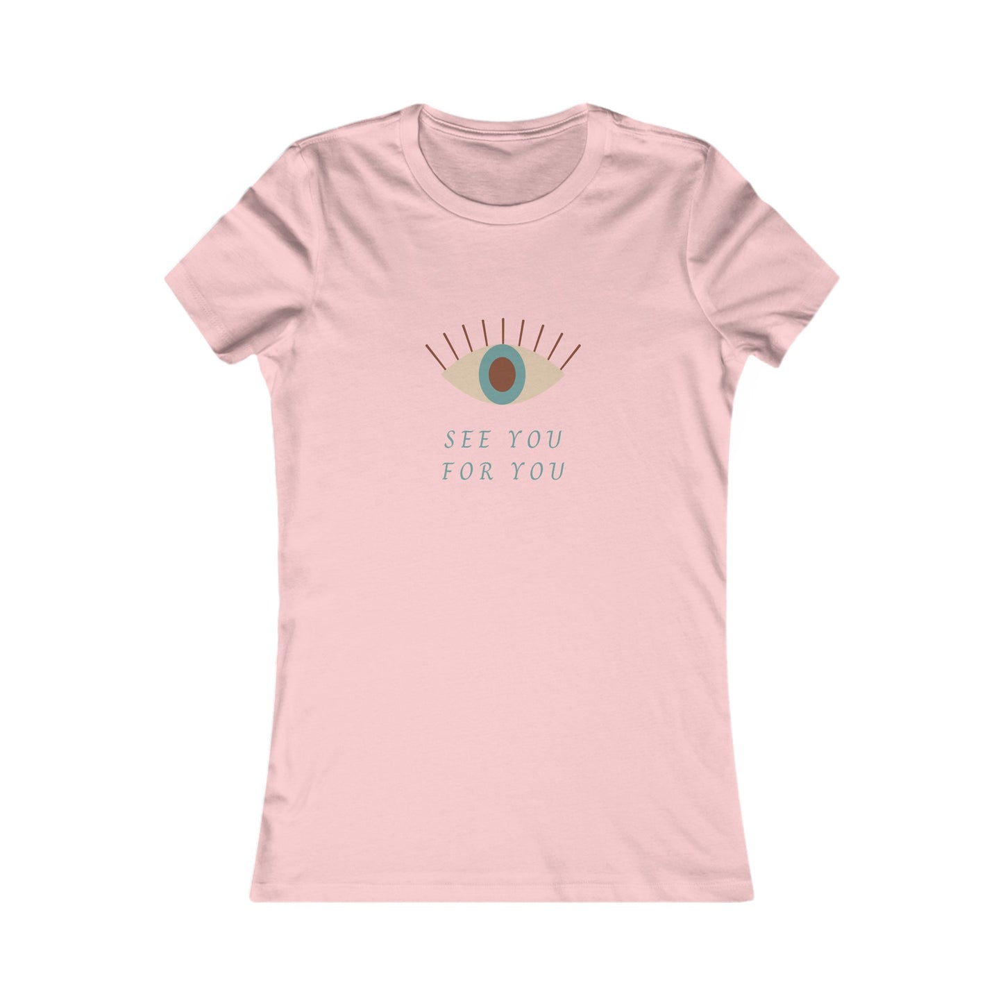 I see you for you Women's Favorite Tee