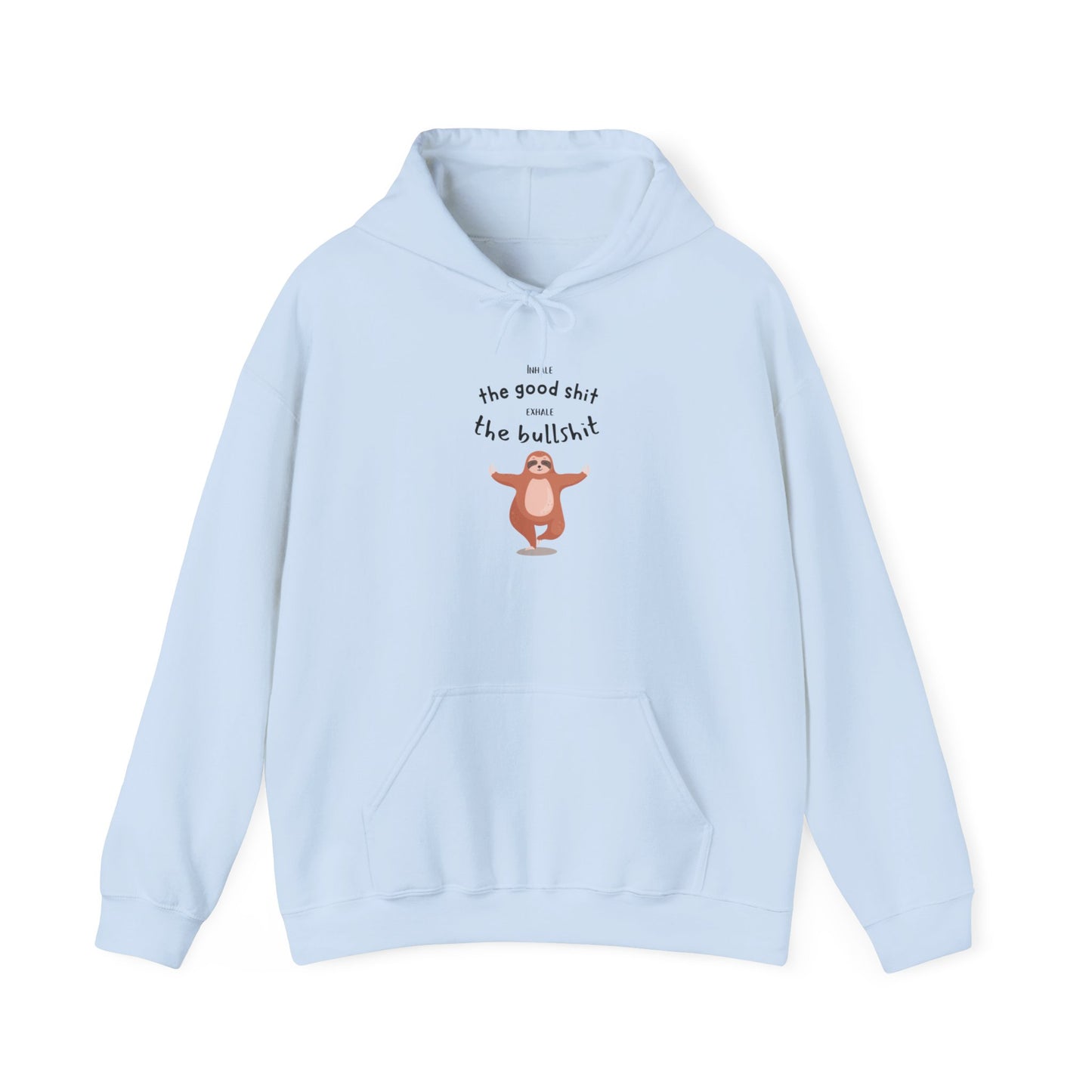 Inhale the good shit, exhale the bullshit Unisex Heavy Blend™ Hooded Sweatshirt