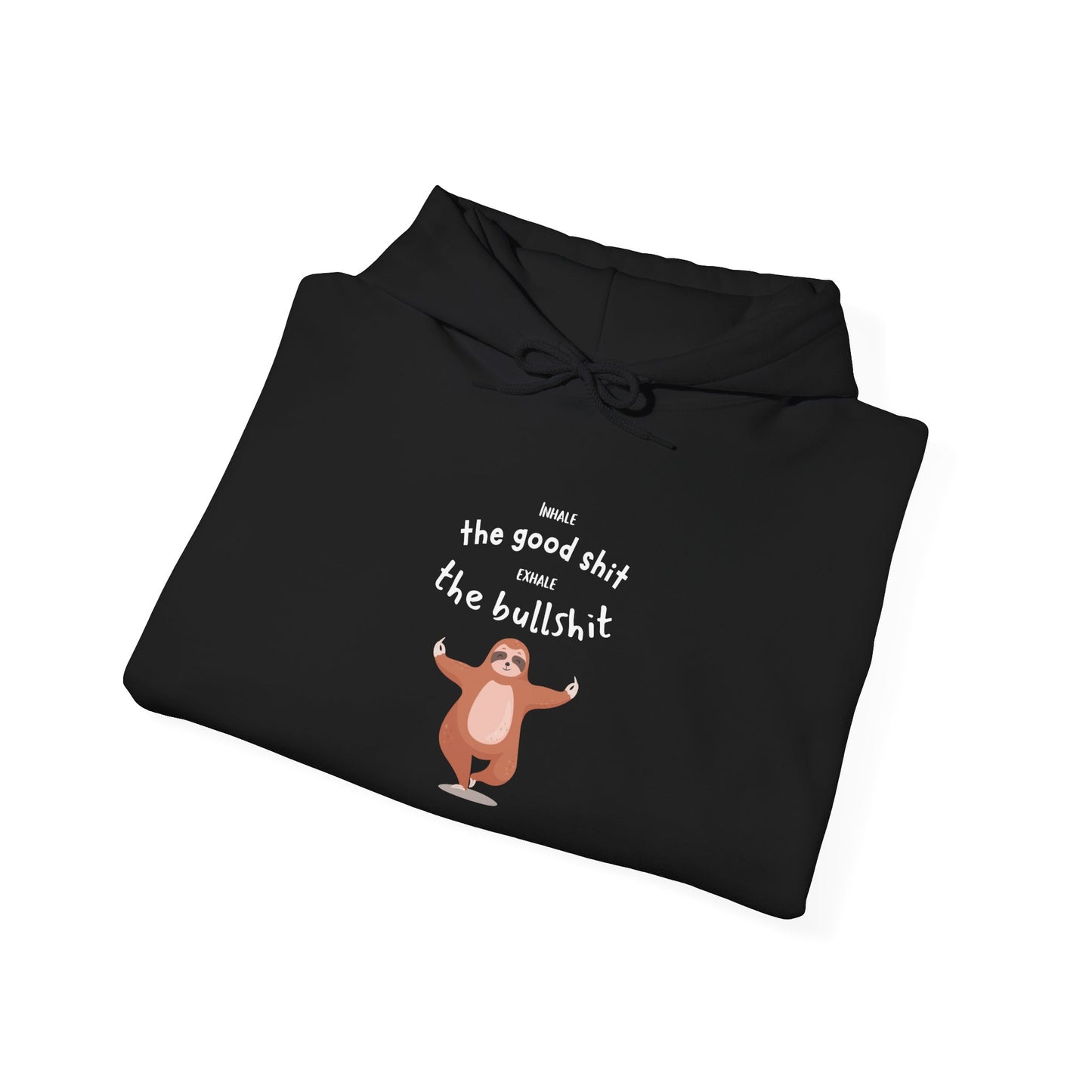 Inhale the good shit, exhale the bullshit Unisex Heavy Blend™ Hooded Sweatshirt