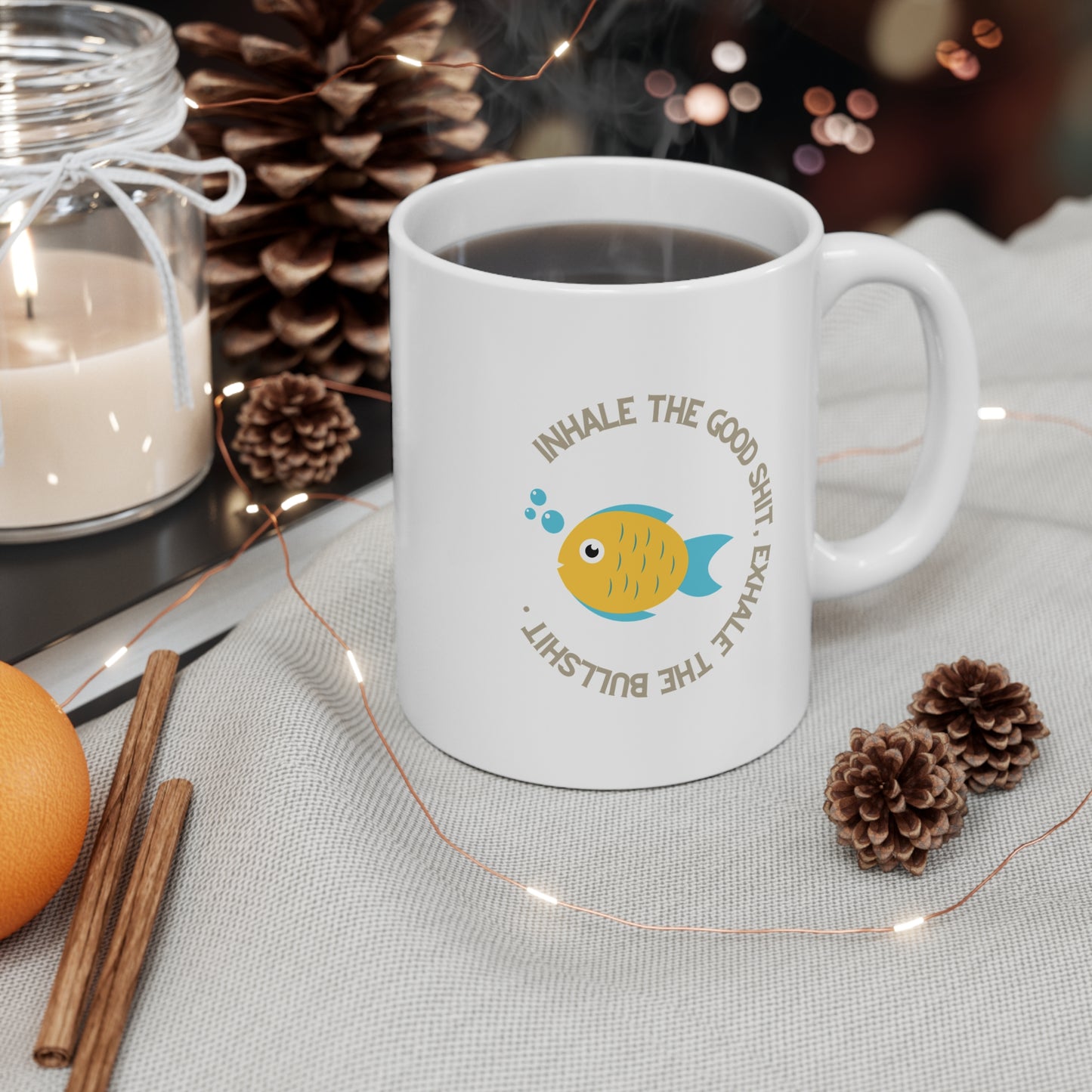 Inhale the good shit, exhale the bullshit Mug 11oz