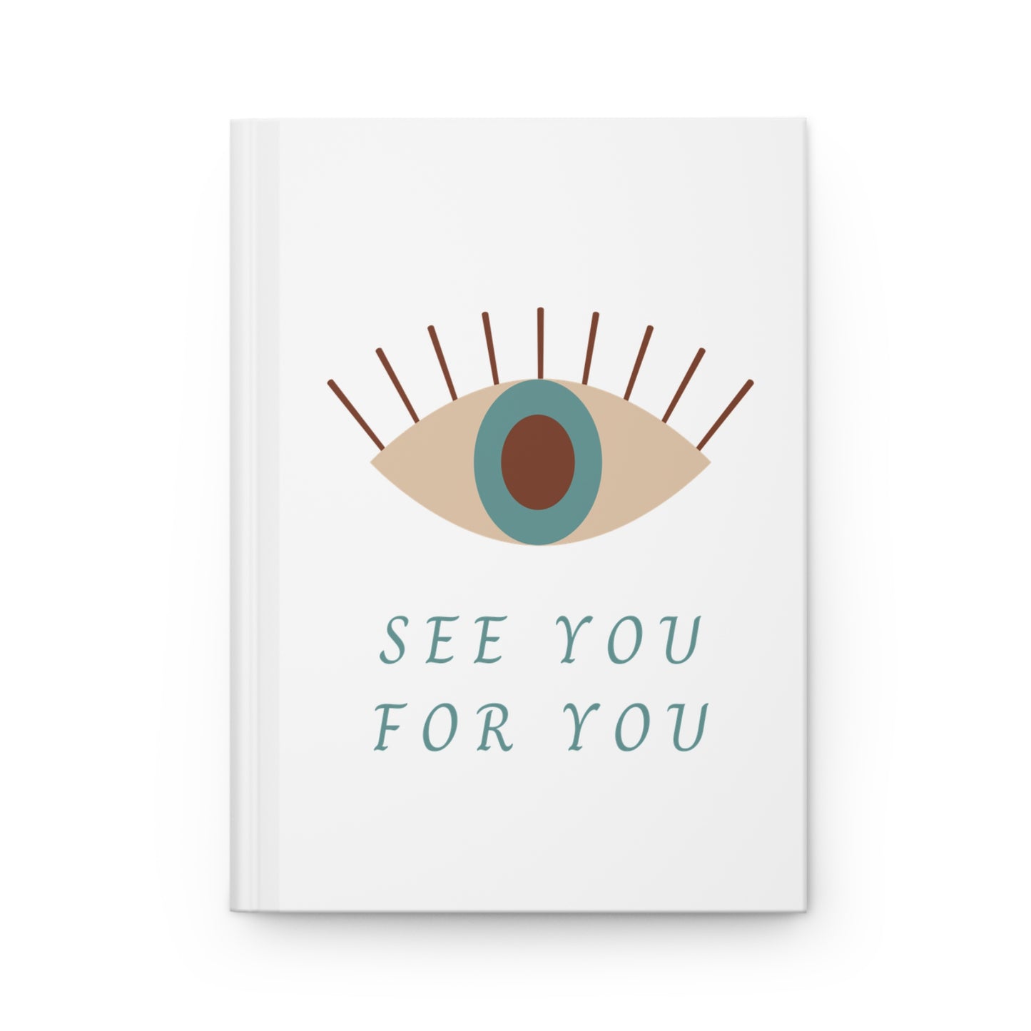 I see you for you Hardcover Journal Matte