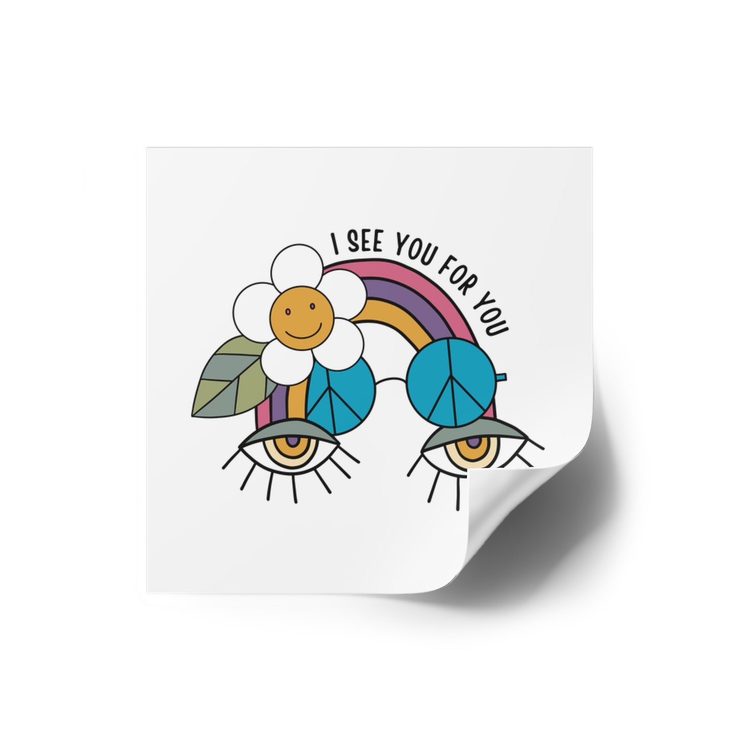 I see you for you Square Stickers, Indoor\Outdoor