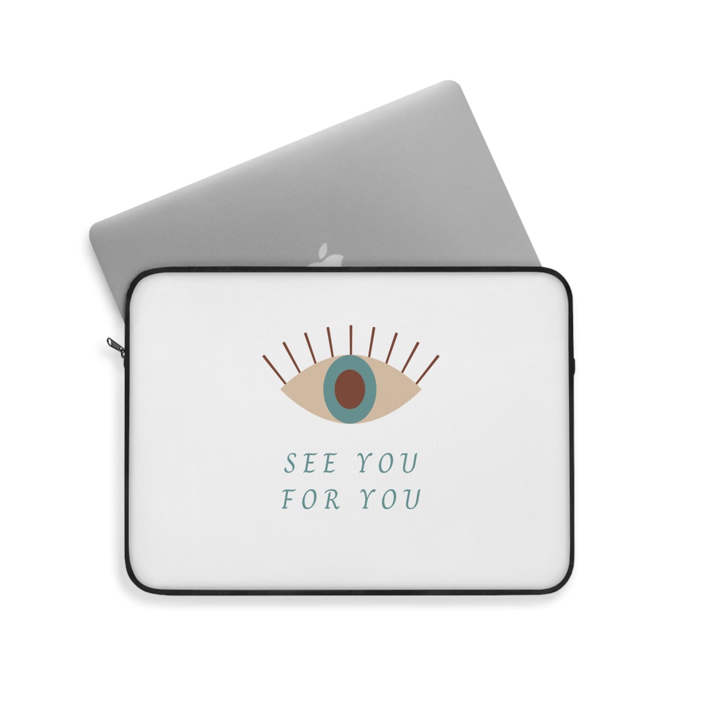 I see you for you Laptop Sleeve