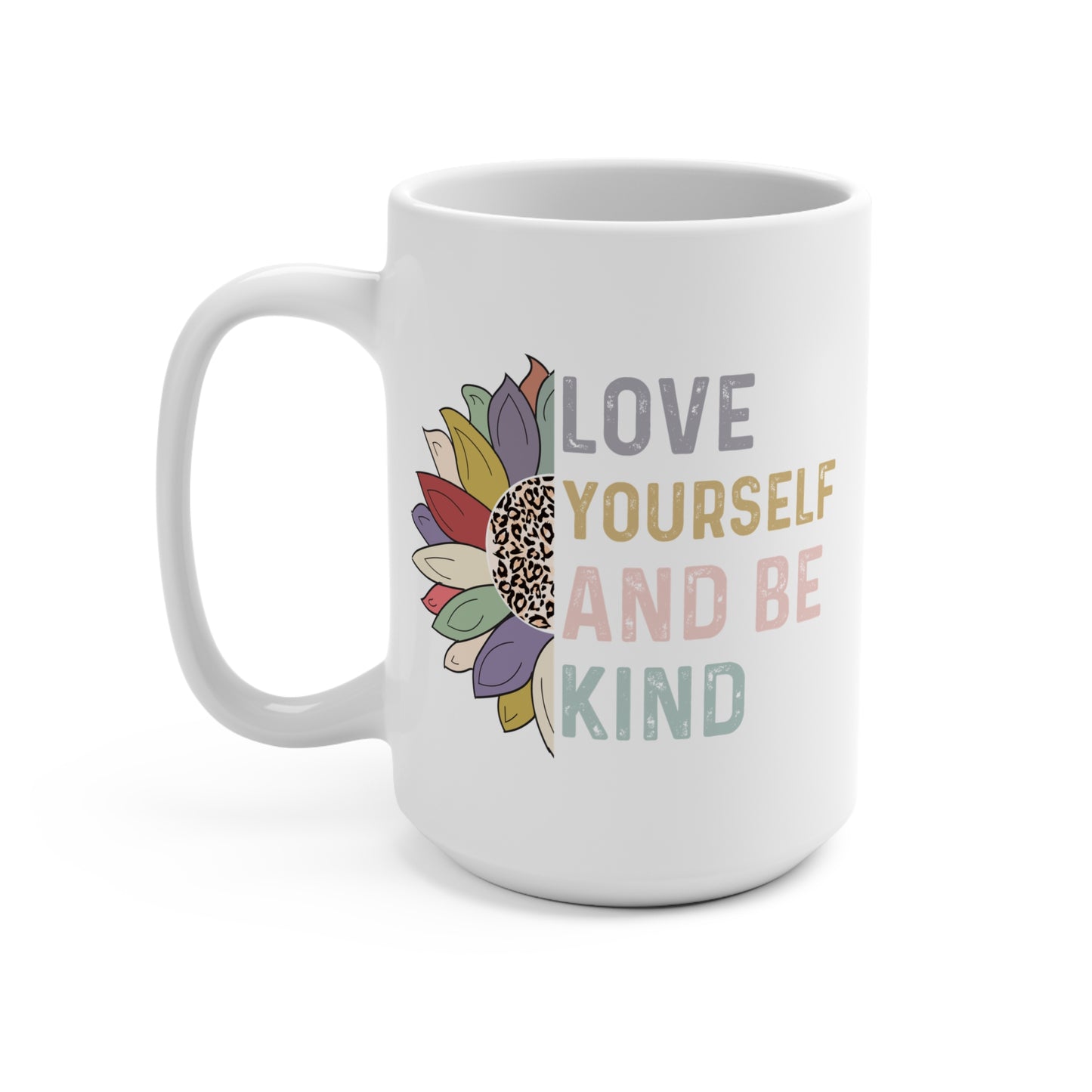 Love Yourself & Be Kind  Mug 15oz