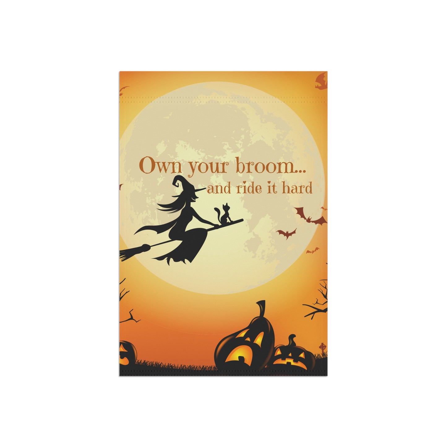 Own your broom and ride it hard Garden & House Banner