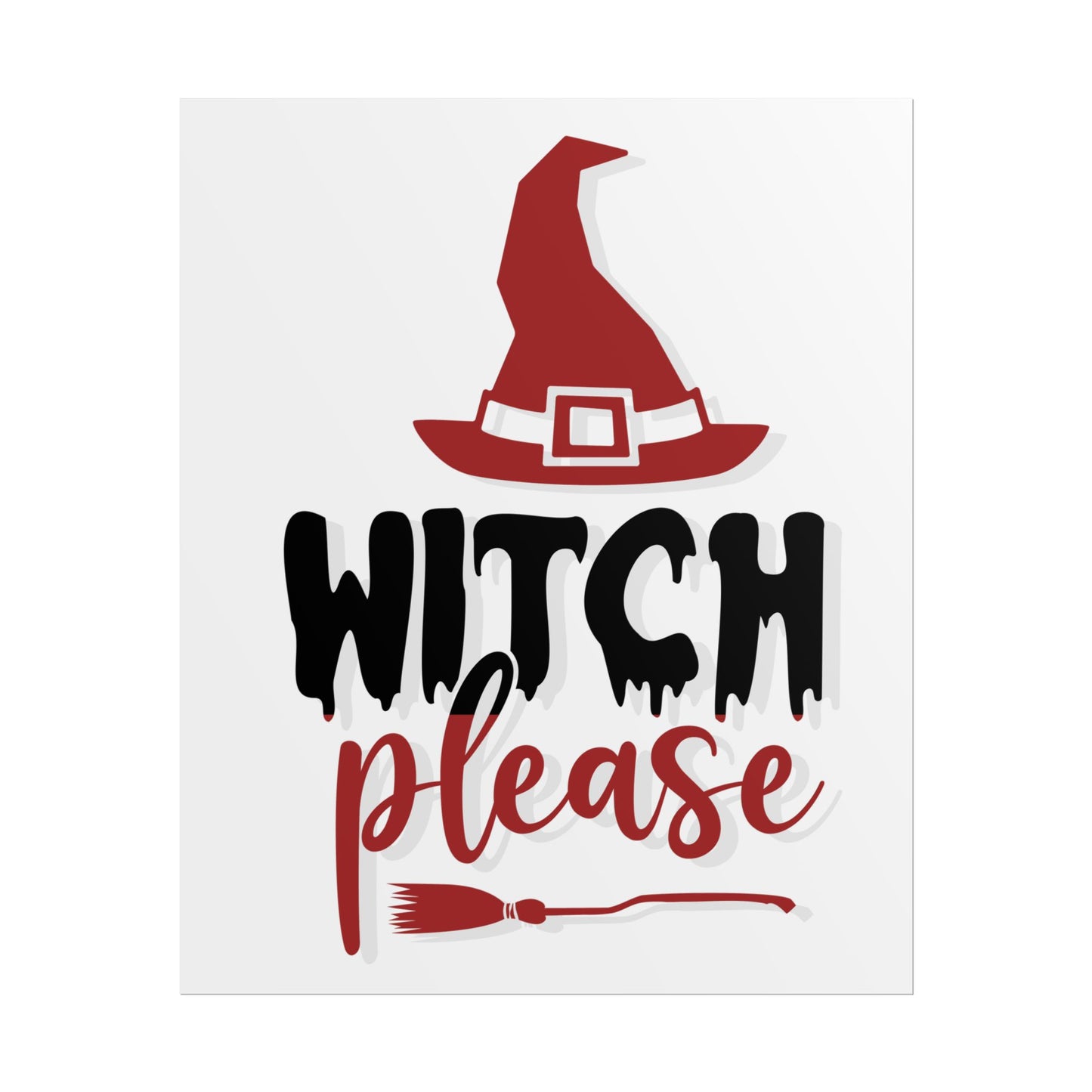 Witch please Rolled Posters