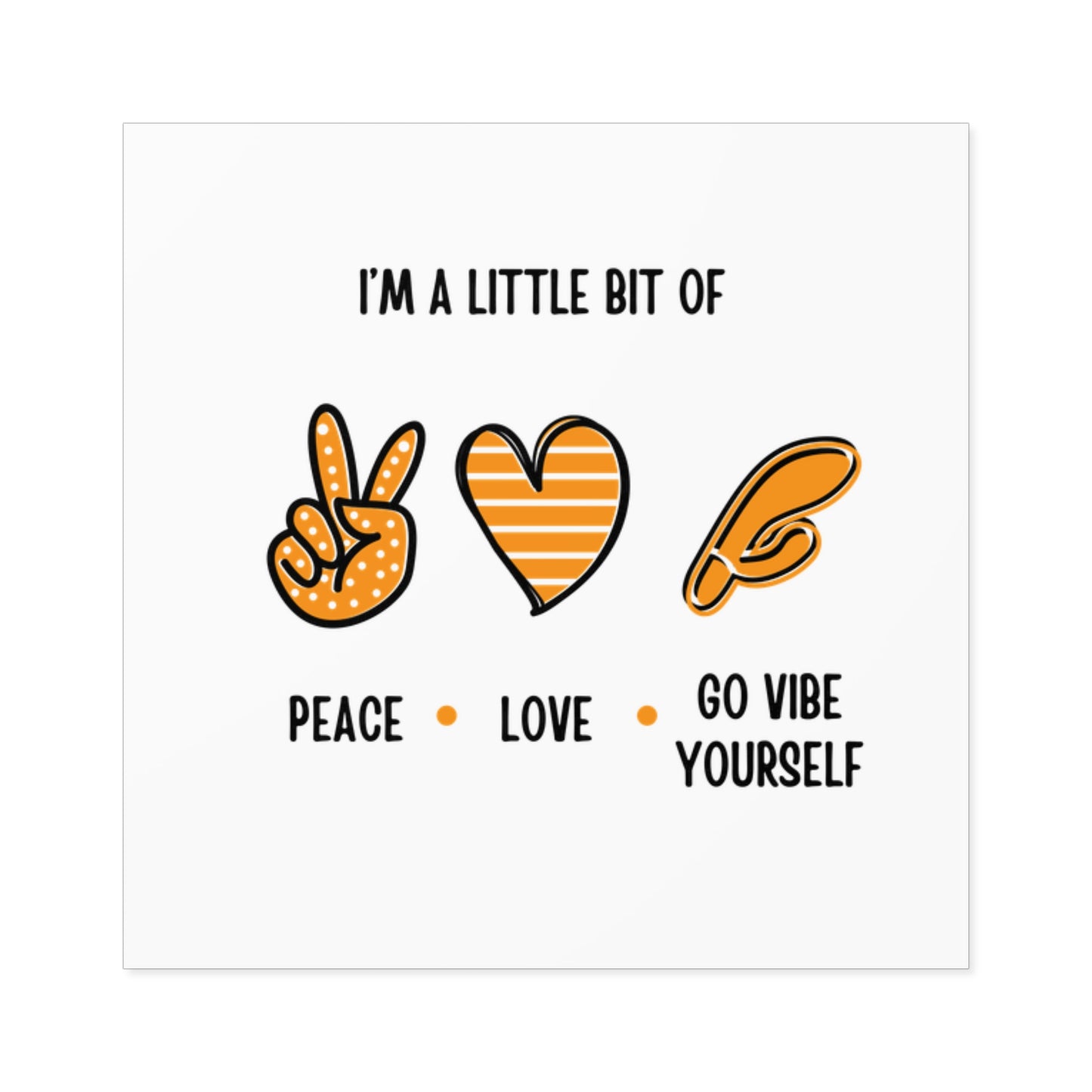 Peace, Love, Go Vibe Yourself Square Stickers, Indoor\Outdoor