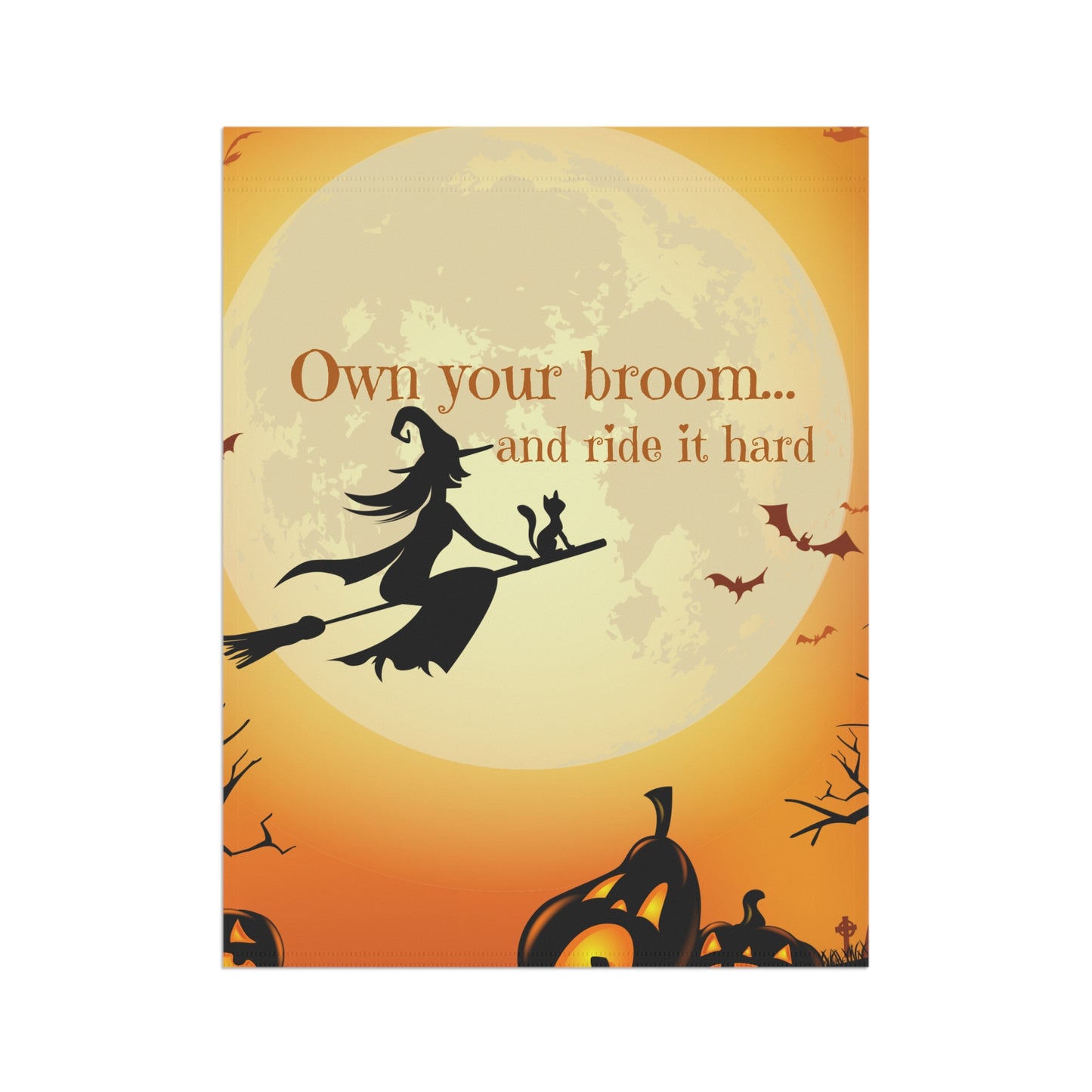 Own your broom and ride it hard Garden & House Banner