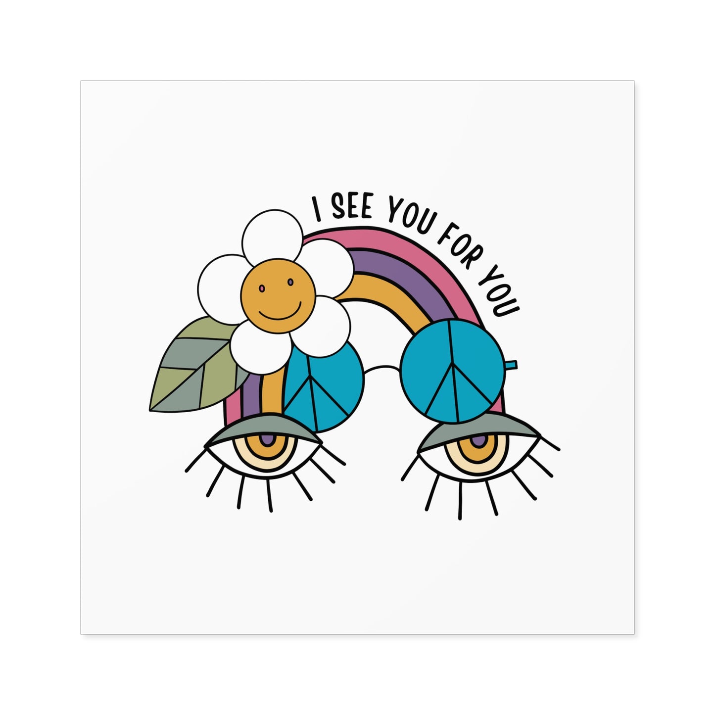 I see you for you Square Stickers, Indoor\Outdoor