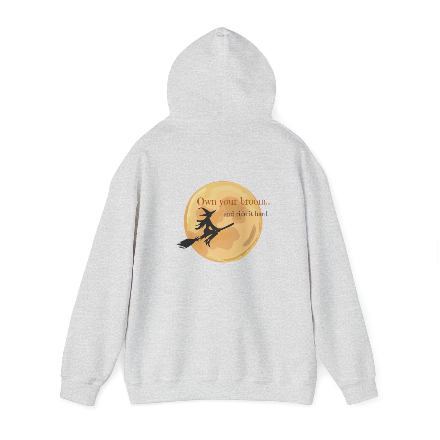 Own your broom and ride it hard Unisex Heavy Blend™ Hooded Sweatshirt