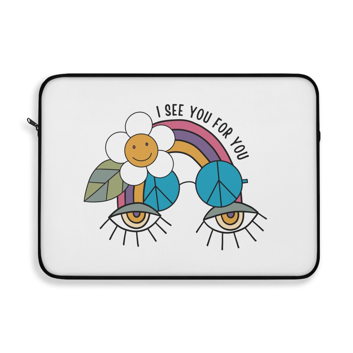 I see you for you Laptop Sleeve