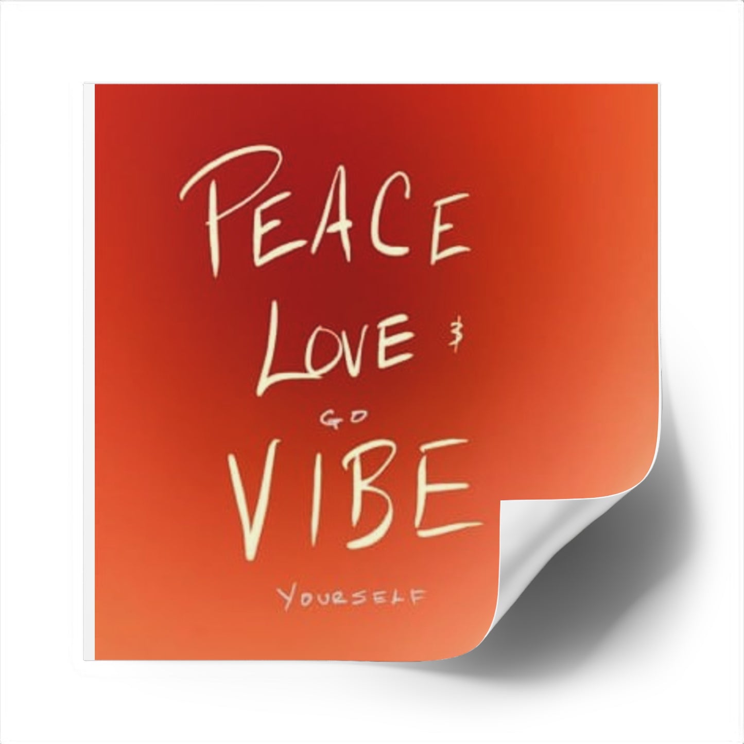 Peace, love, go vibe yourself Square Stickers, Indoor\Outdoor