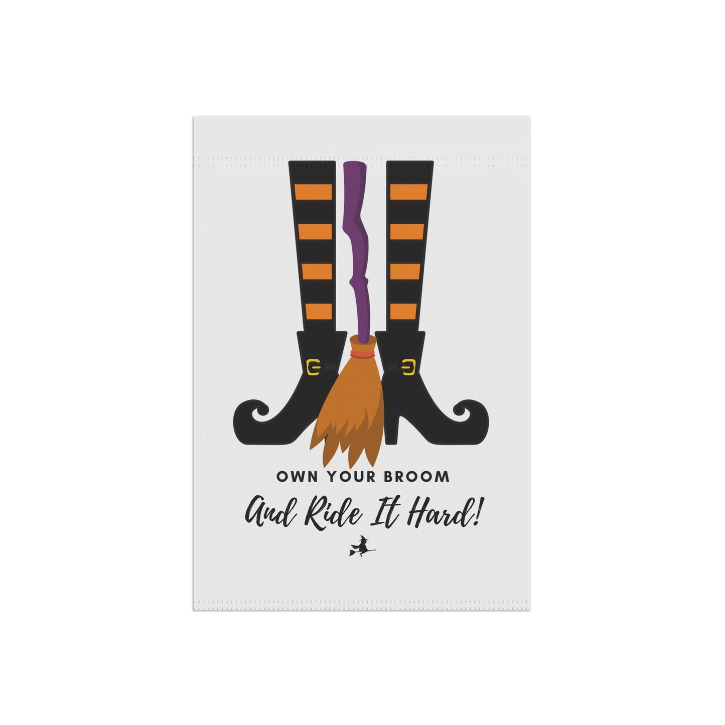 Own your broom and ride it hard Garden & House Banner