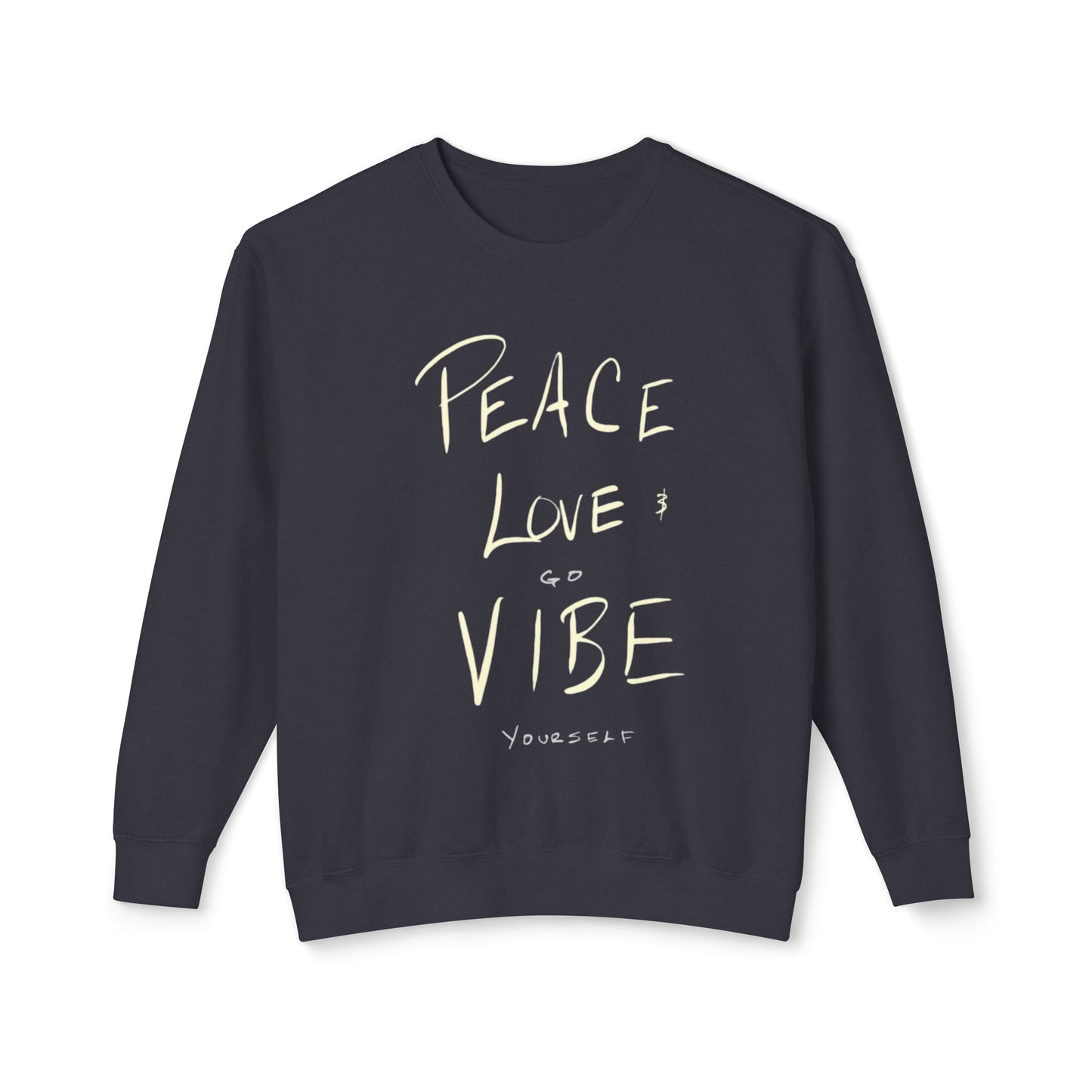 Peace love go vibe yourself Unisex Lightweight Crewneck Sweatshirt