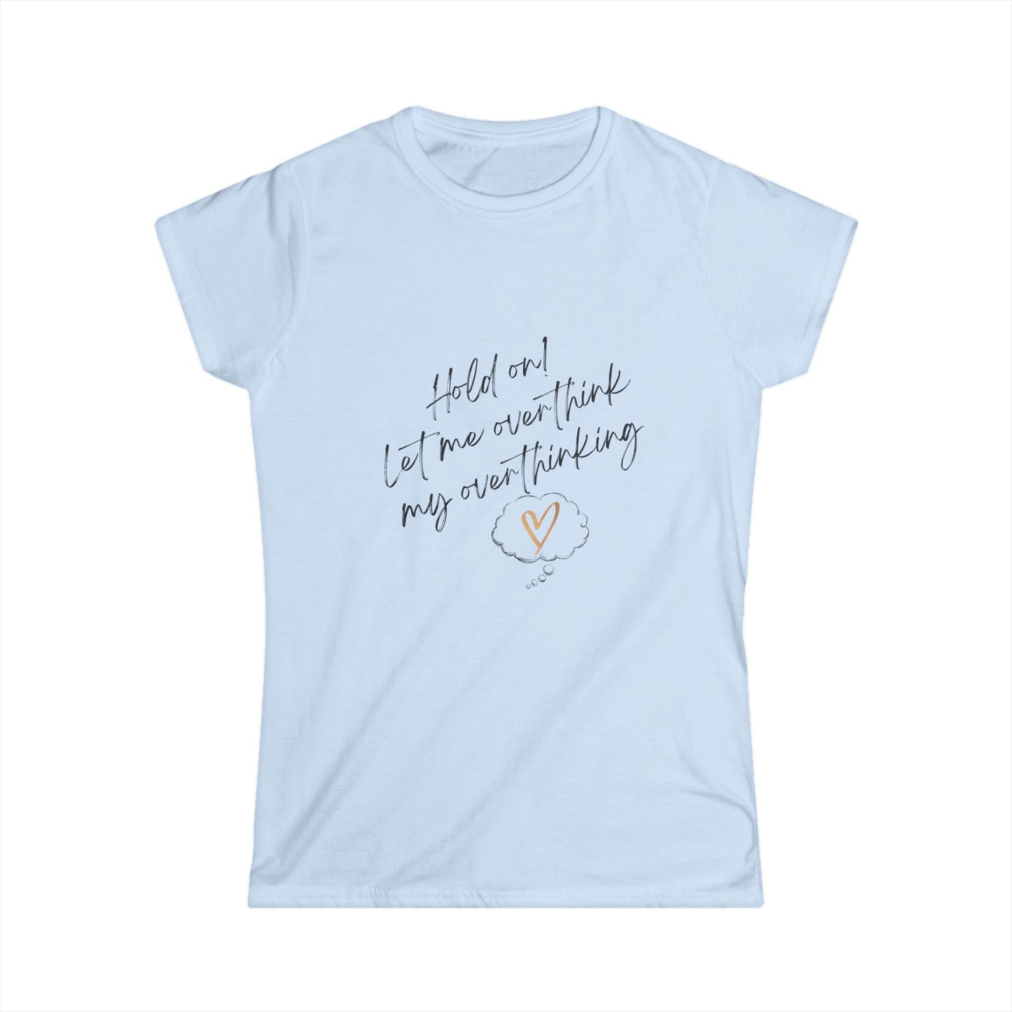 Hold on! Women's Softstyle Tee