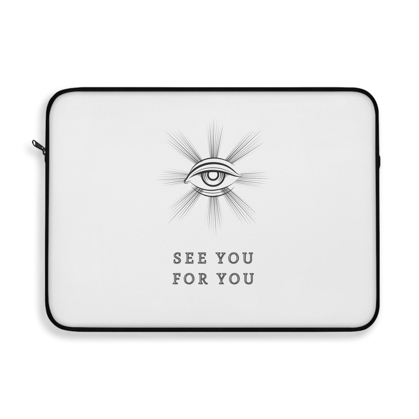 I see you for you Laptop Sleeve