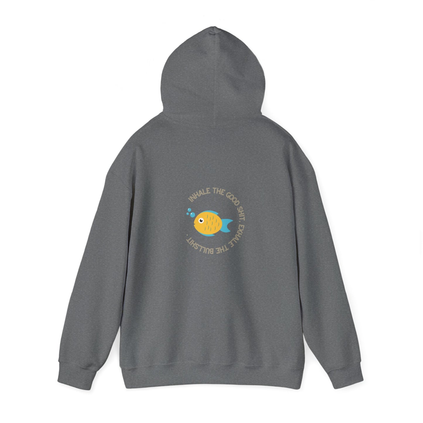 Inhale the good shit, exhale the bullshit Unisex Heavy Blend™ Hooded Sweatshirt